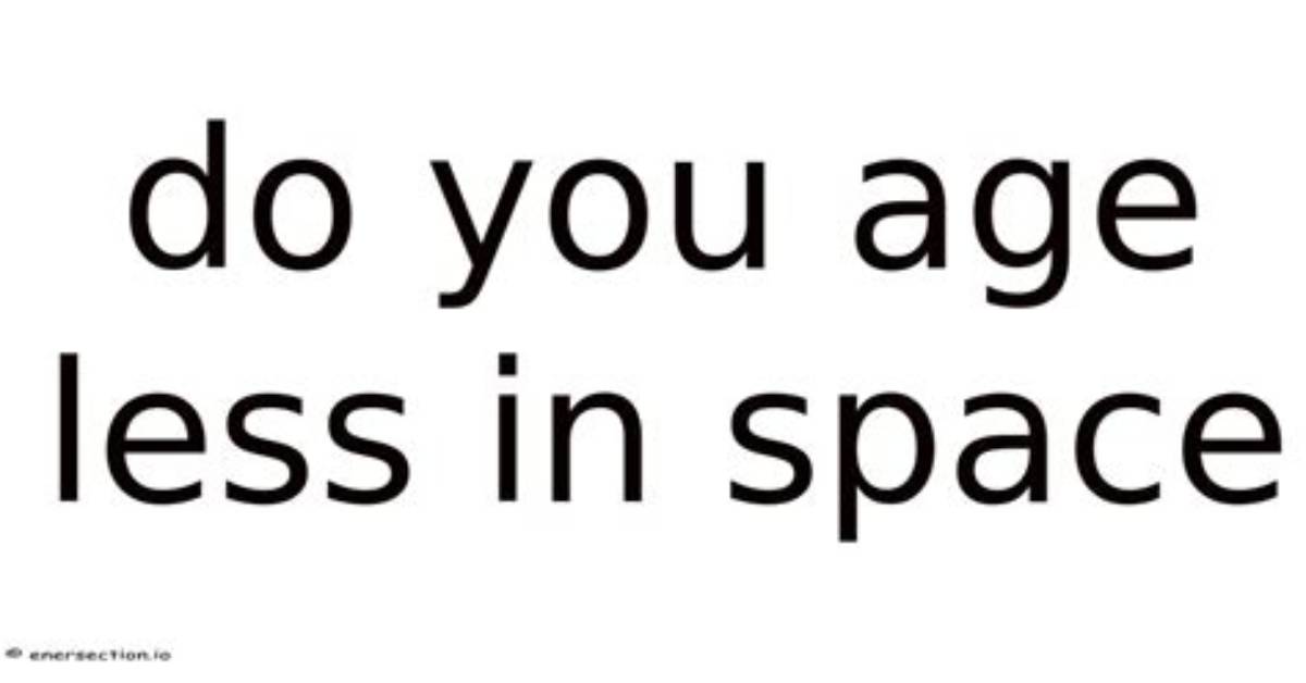 Do You Age in Space?