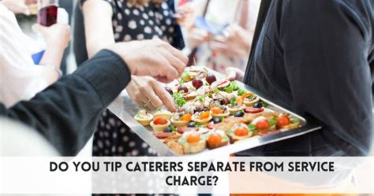 Do You Tip Caterers?