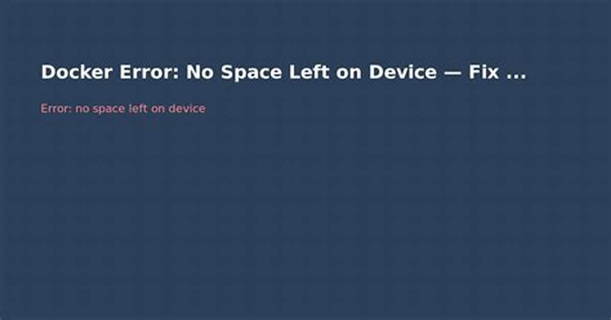 Docker Error: No Space Left on Device