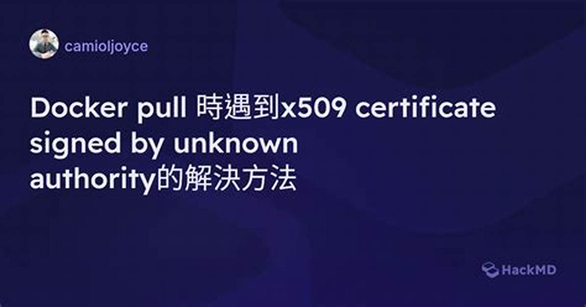 "Docker Pull" Certificate Signed by Unknown Authority