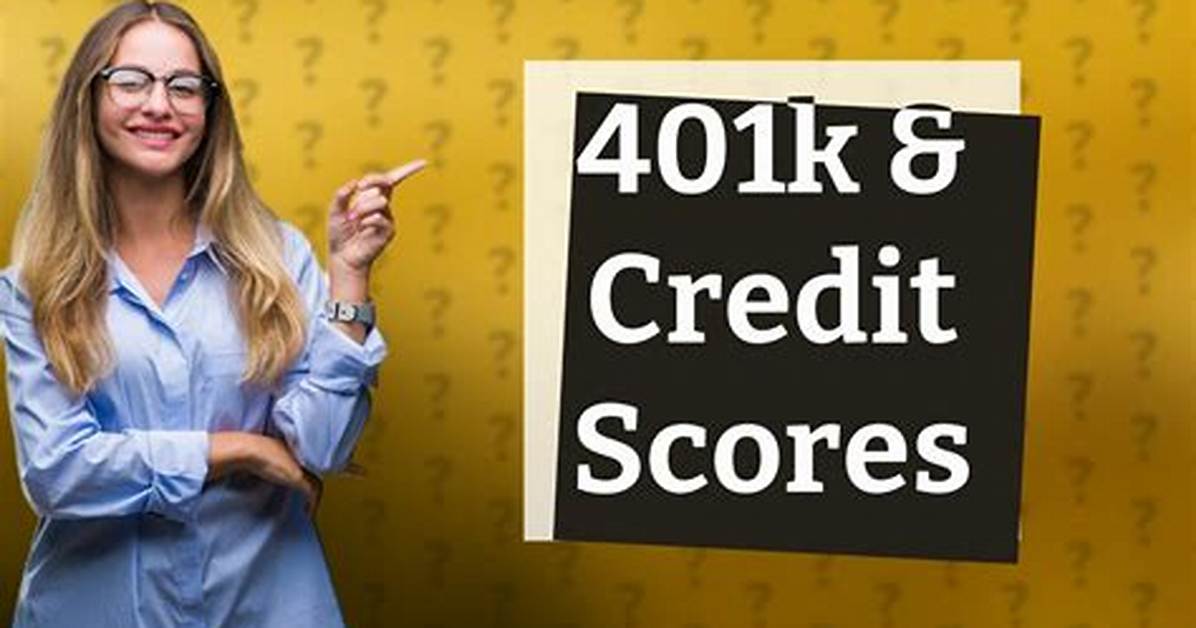 Does a 401K Loan Affect Credit Score?