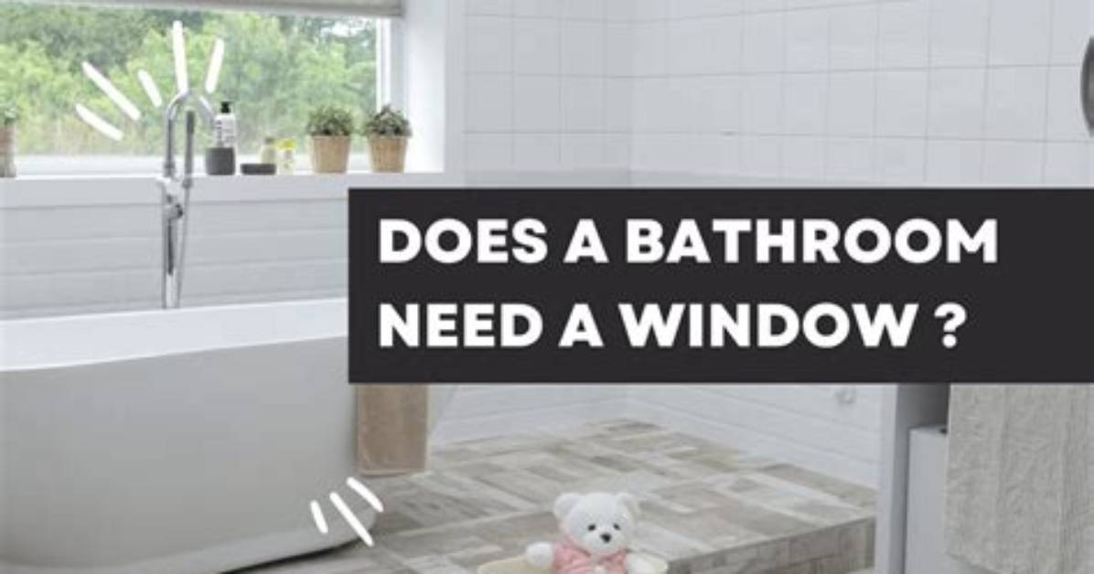 Does a Bathroom Need a Window Uk