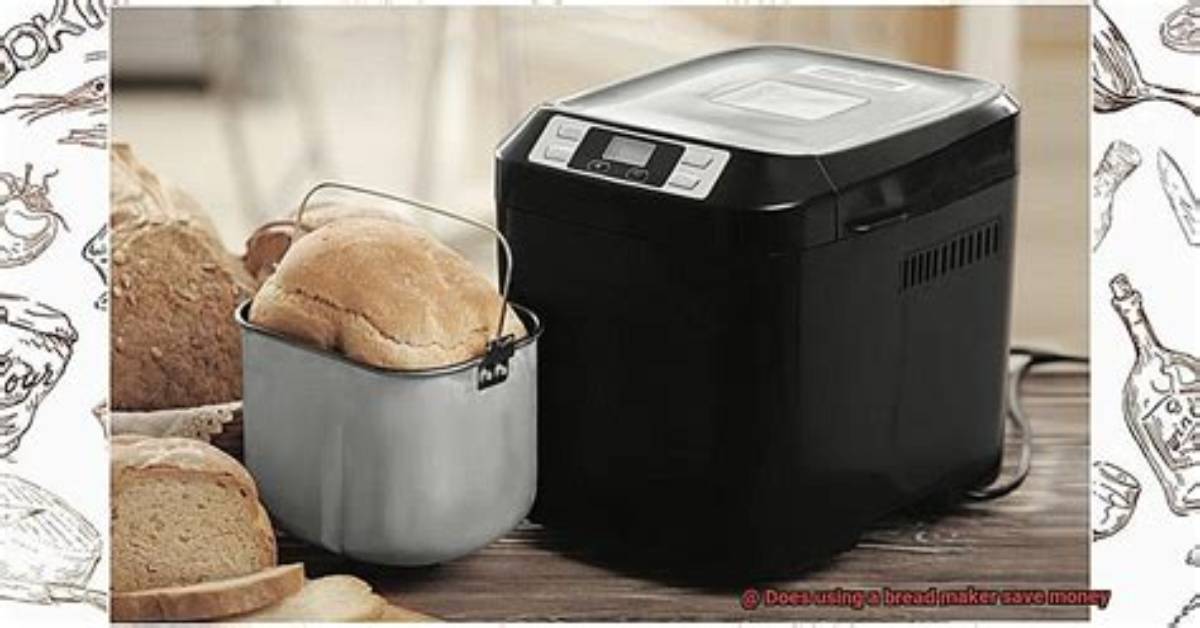 Does a Bread Maker Save You Money