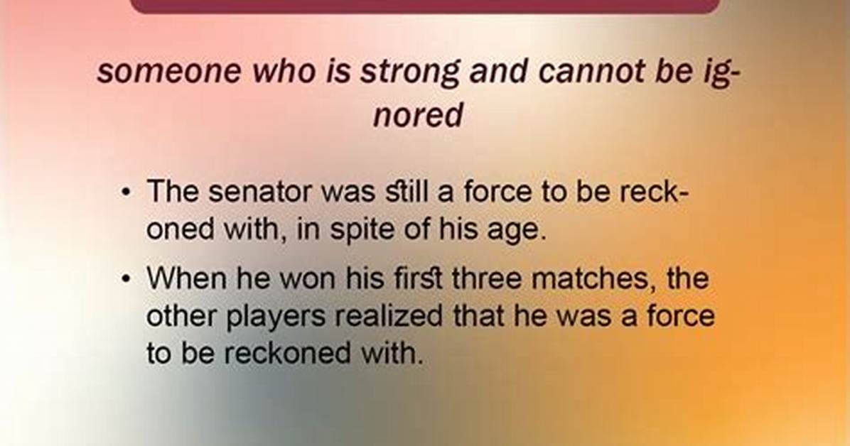 Does a Force to Be Reckoned with?