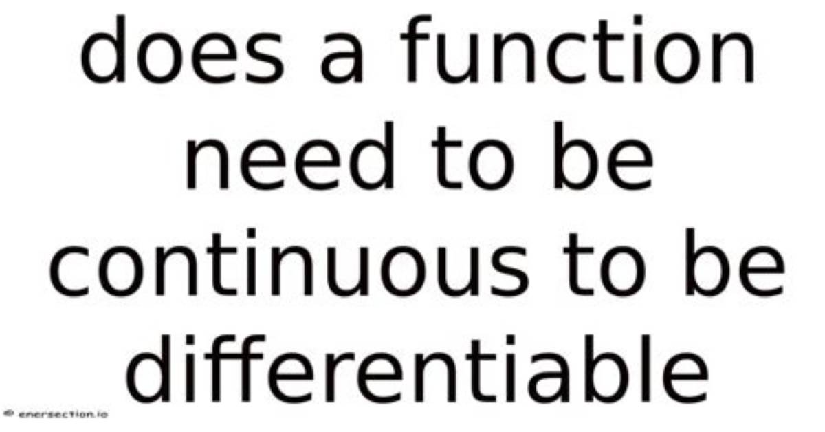 Does a Function Need to Be Continuous to Be Differentiable?