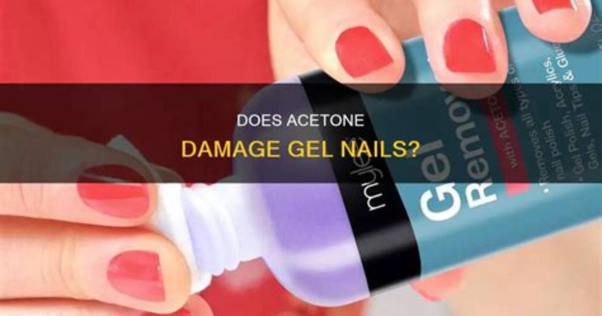 Does Acetone Ruin Gel Nails?
