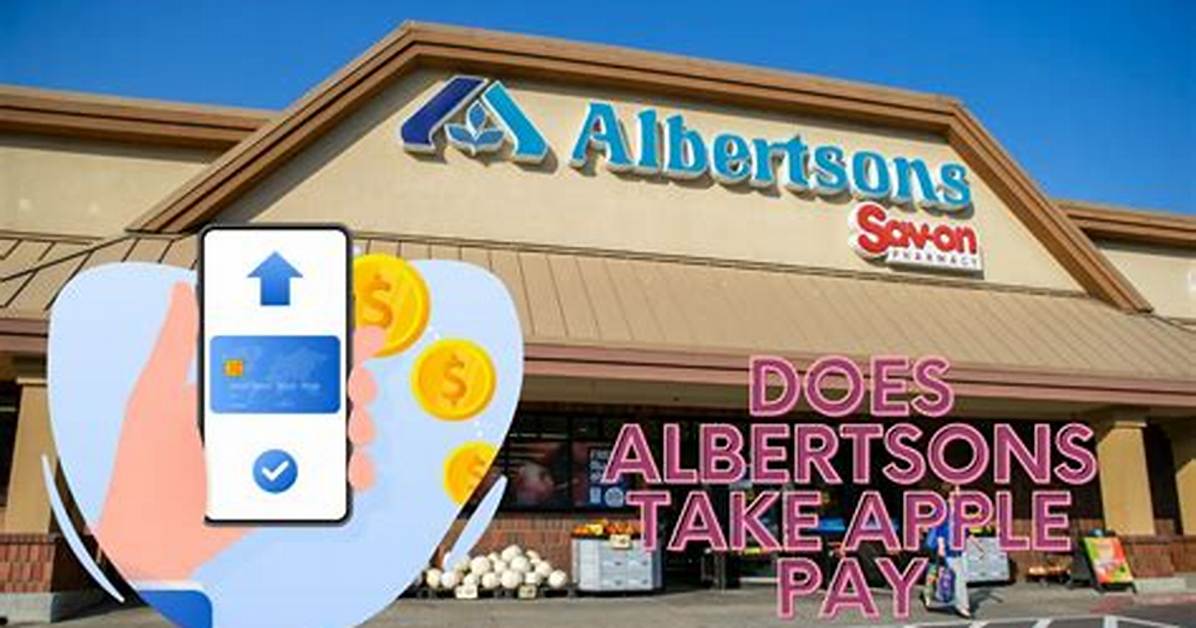 Does Albertsons Take Apple Pay?