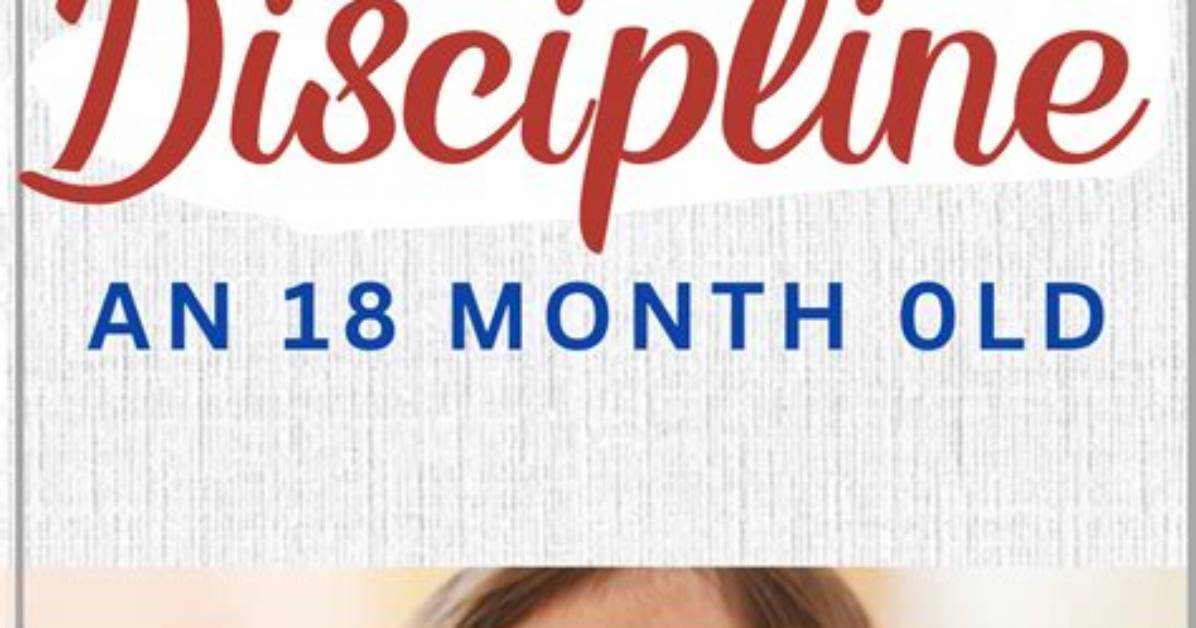 Does an 18 Month Old Understand Discipline?
