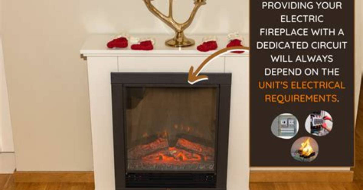 Does an Electric Fireplace Need a Dedicated Circuit