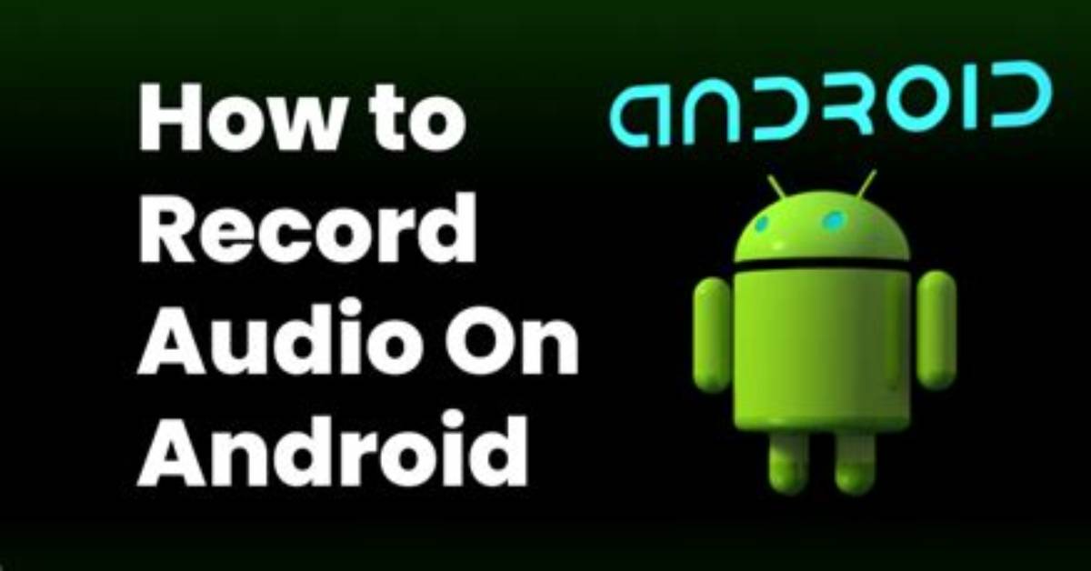 Does Android Have a Built in Audio Recorder?