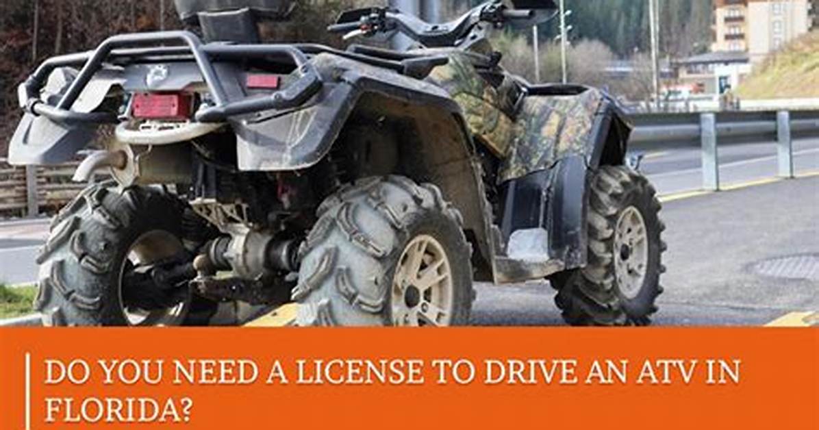 Does Atv Need License?