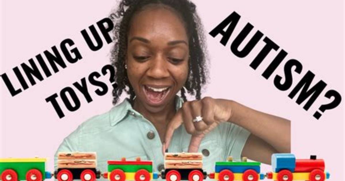 Does Autistic Toddlers Line Things up?