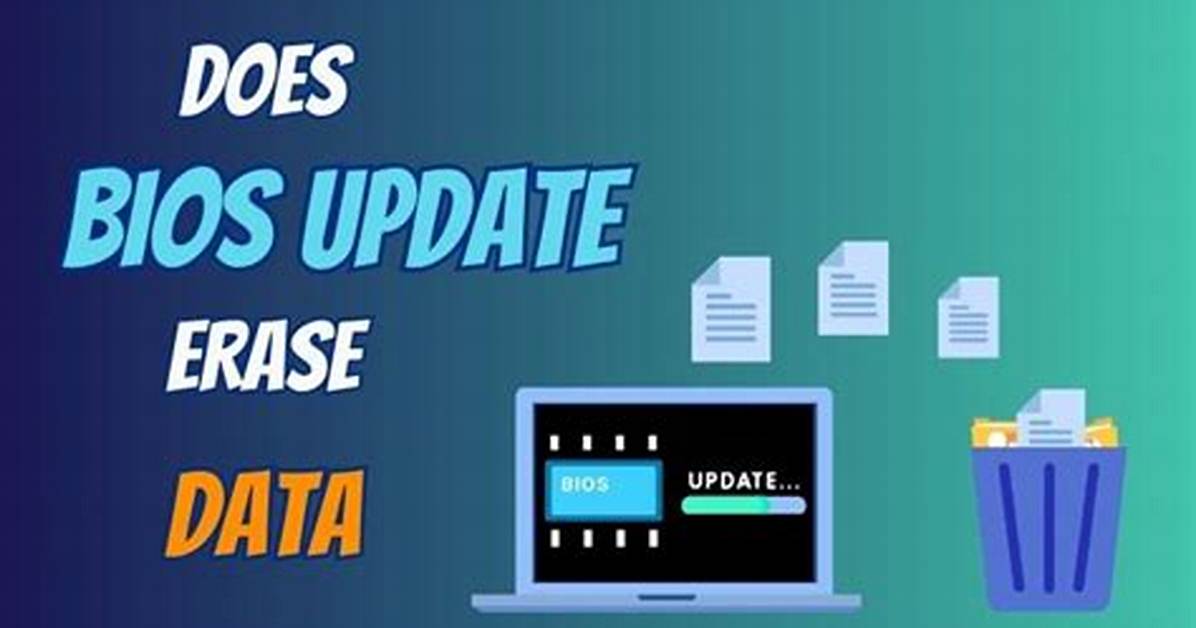 Does Bios Update Erase Data?