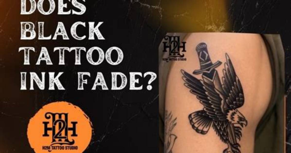 Does Black Ink Tattoos Fade?