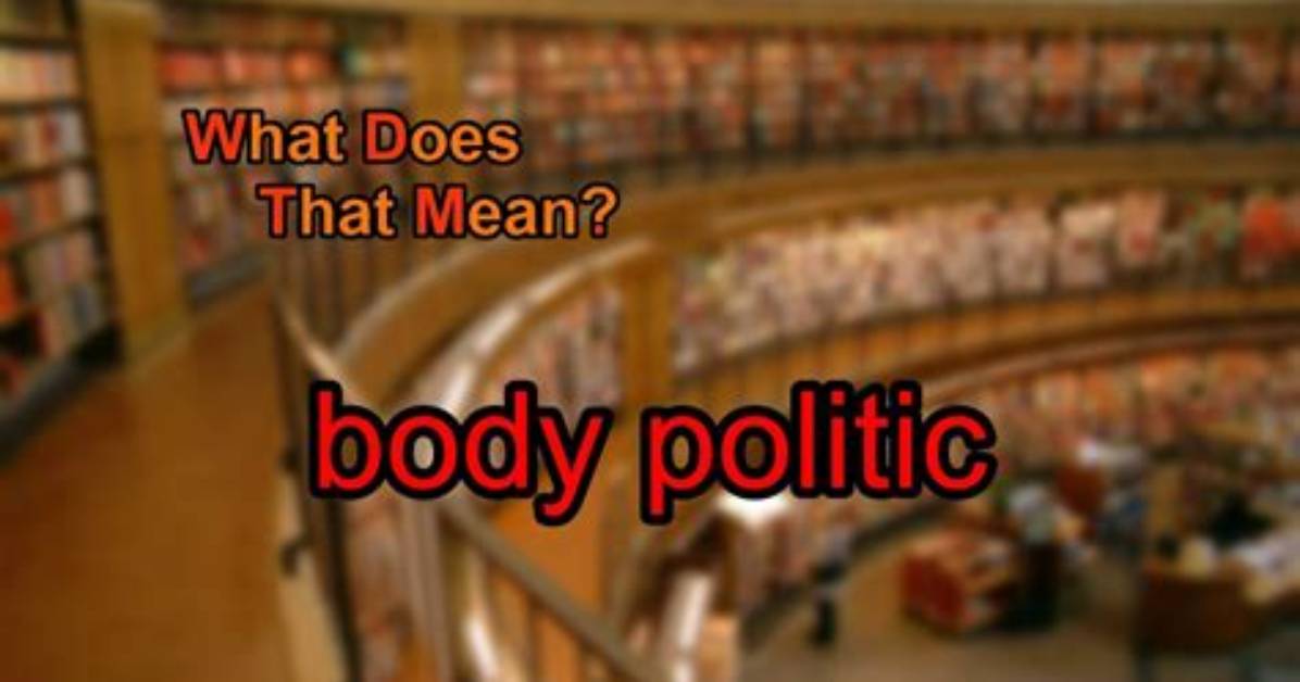 Does Body Politic Mean?