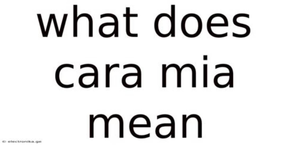 Does Cara Mia Mean?