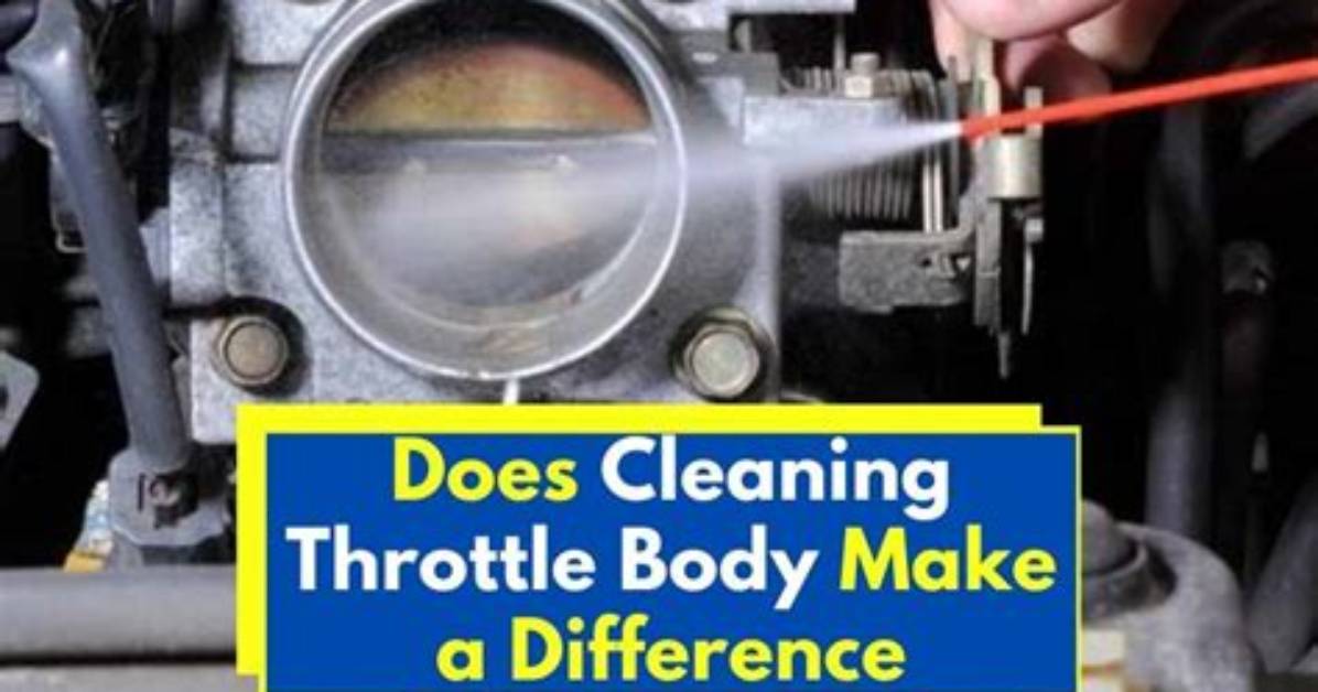 Does Cleaning Throttle Body Make a Difference