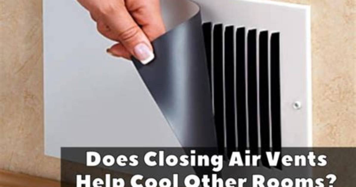 Does Closing Vents Help Cool Upstairs?