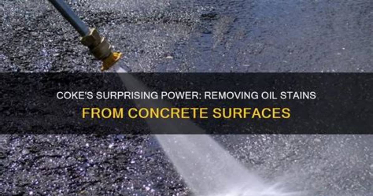 Does Coke Remove Oil from Concrete?