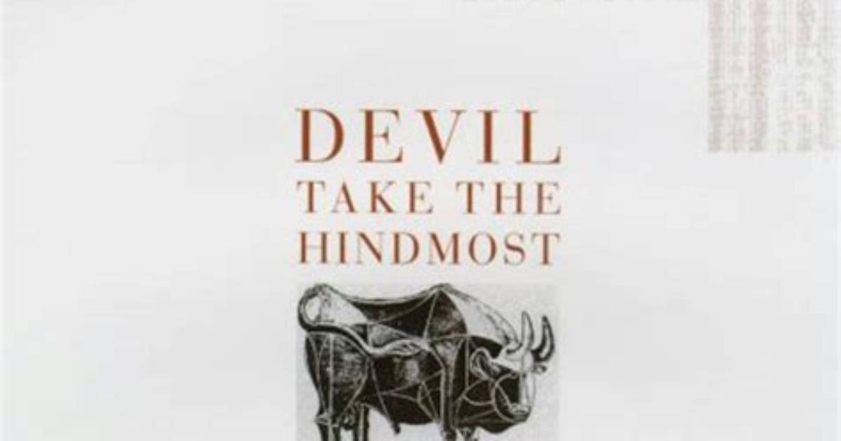 Does Devil Take the Hindmost Mean?