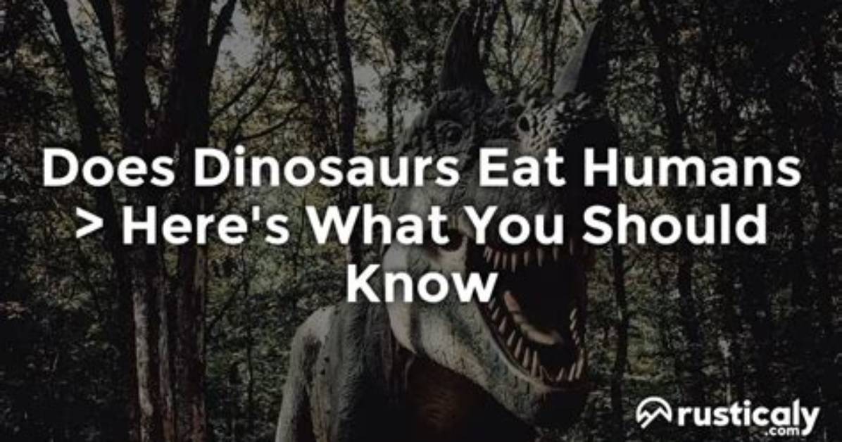 Does Dinosaurs Eat Humans?