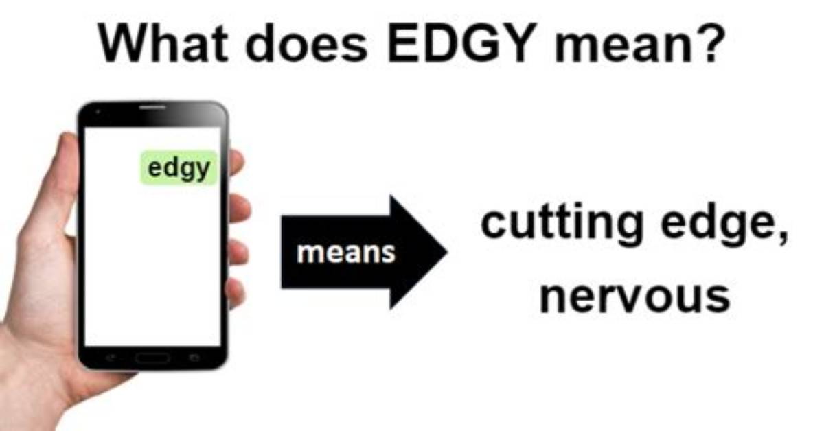 Does Edgy Mean Nervous?
