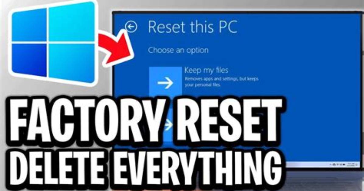 Does Factory Reset Delete Everything on Laptop?