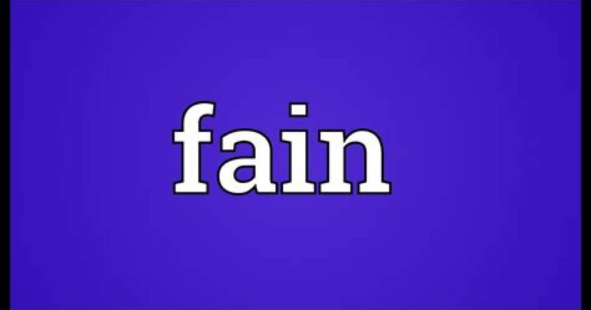 Does Fain Mean Willing?