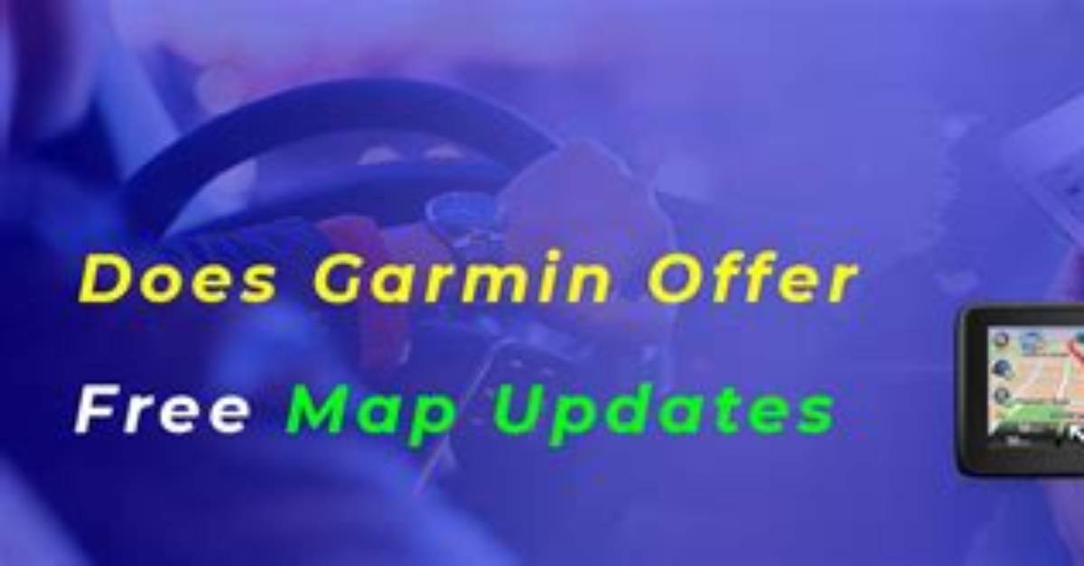 Does Garmin Offer Free Map Updates?