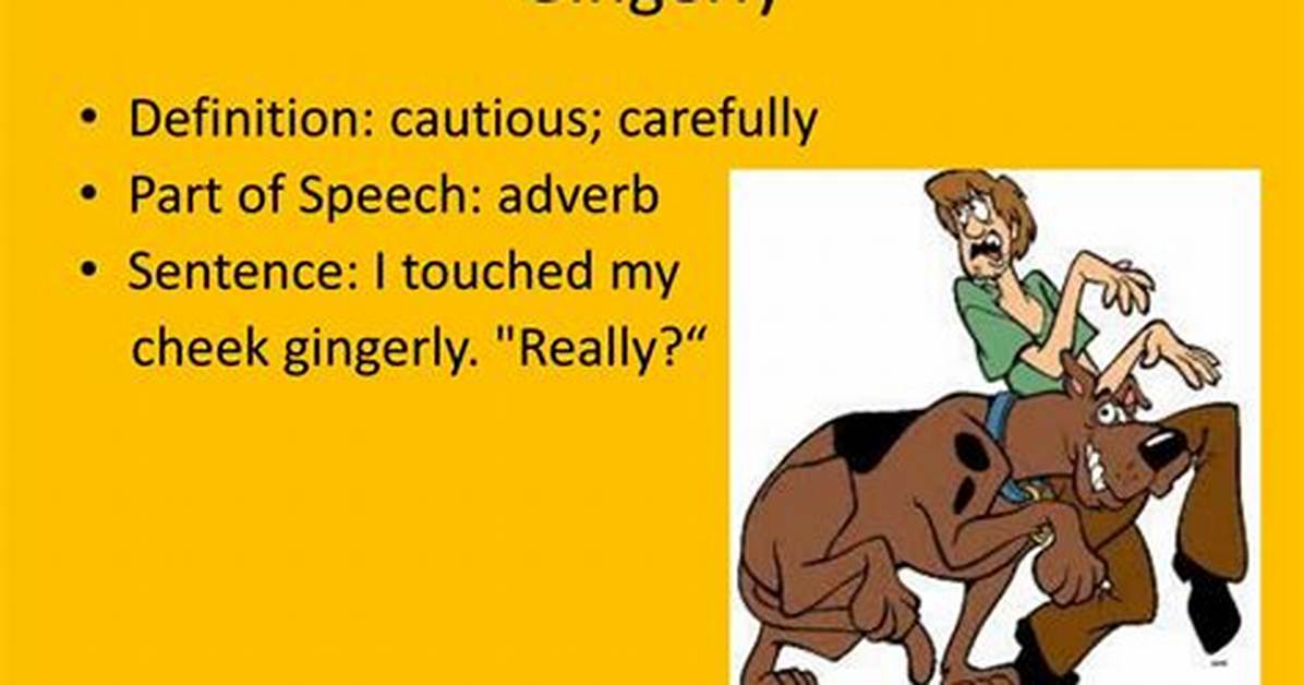Does Gingerly Mean Cautiously?
