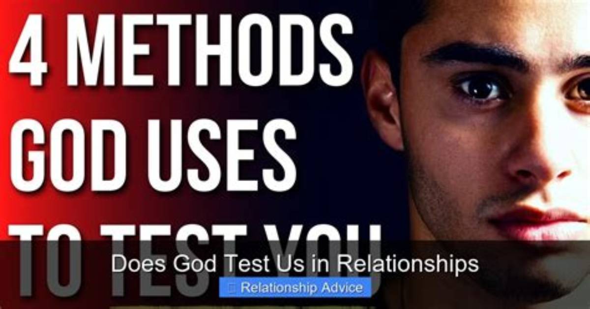 Does God Test Us in Relationships?