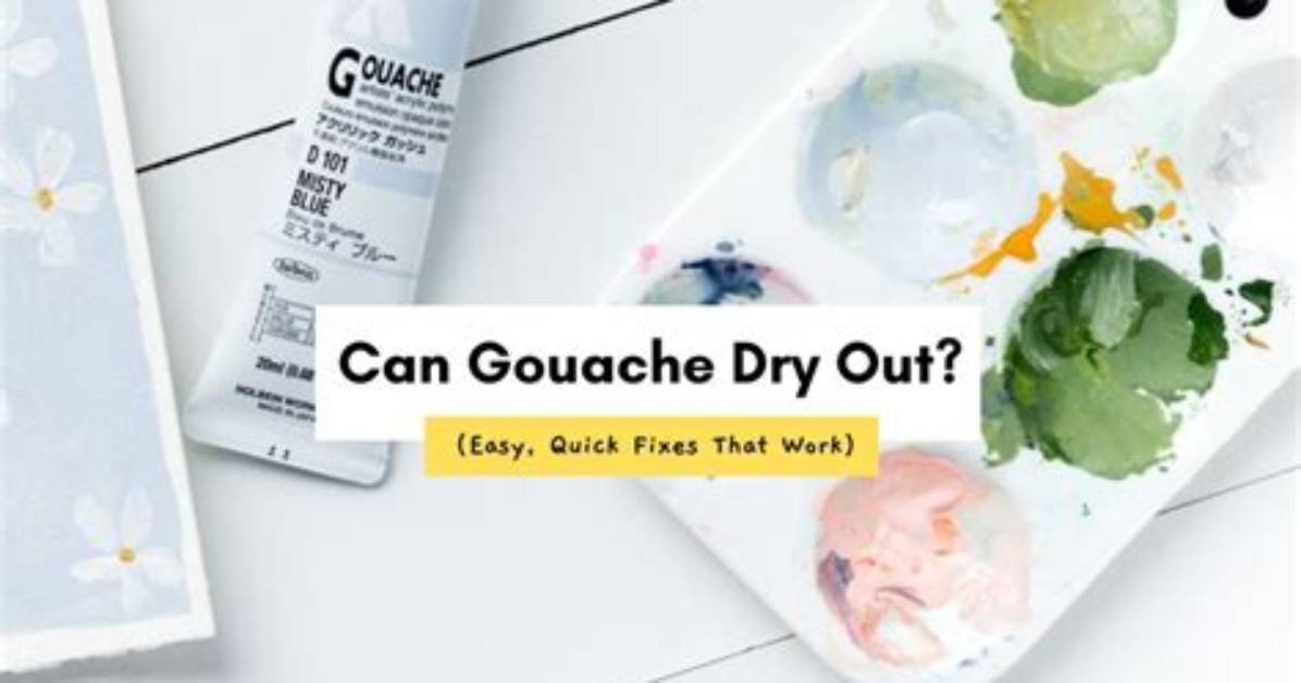 Does Gouache Dry out?
