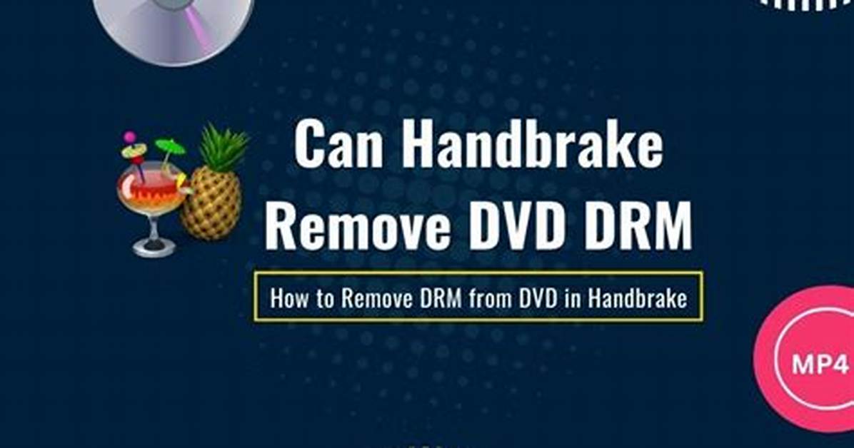 Does Handbrake Remove Drm from Purchased Dvds?