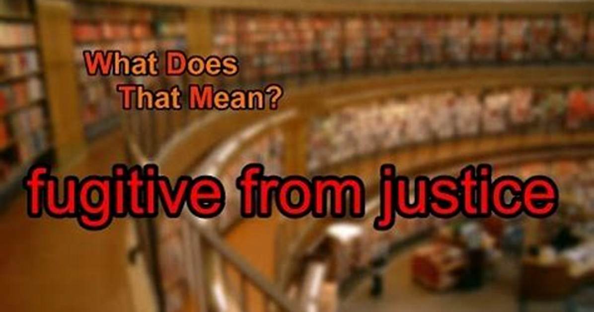 Does Harboring a Fugitive Mean?