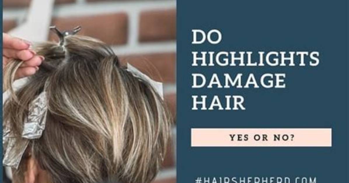 Does Highlighting Your Hair Damage It?