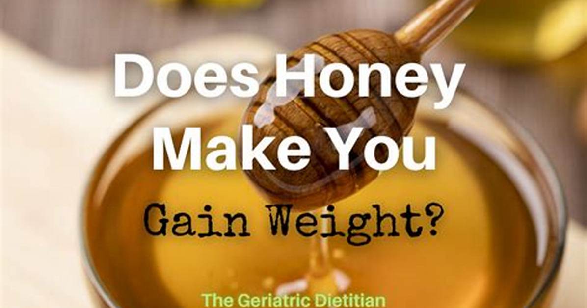 Does Honey Make You Fat?