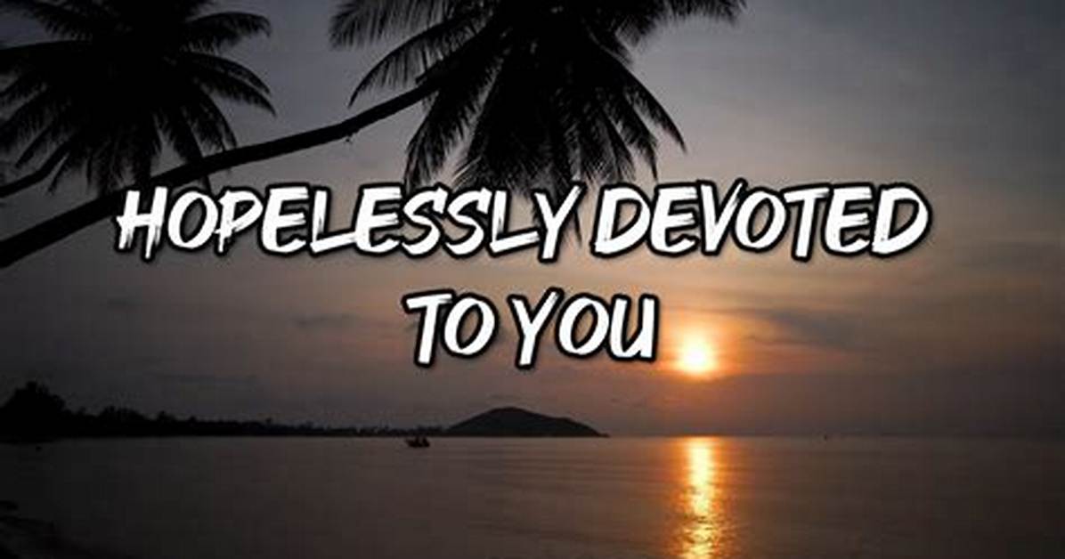 Does Hopelessly Devoted Mean?