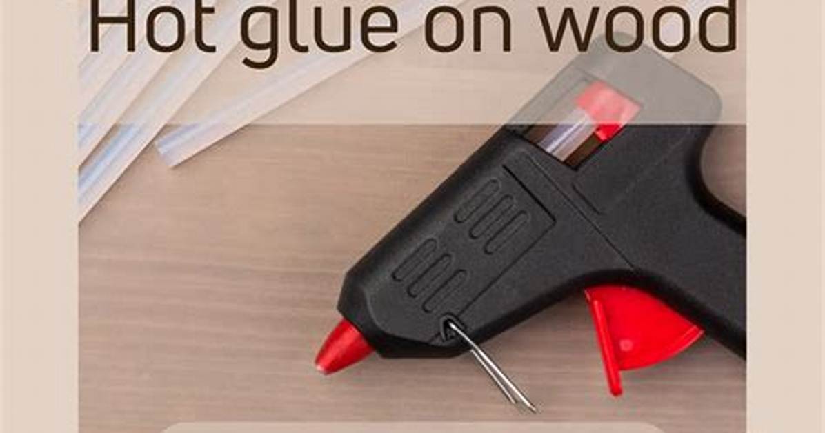 Does Hot Glue Really Work