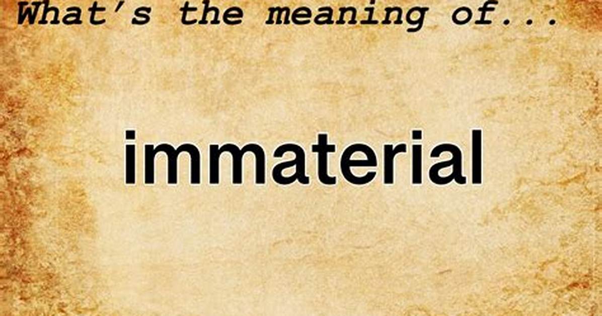 Does Immaterial Mean Irrelevant?