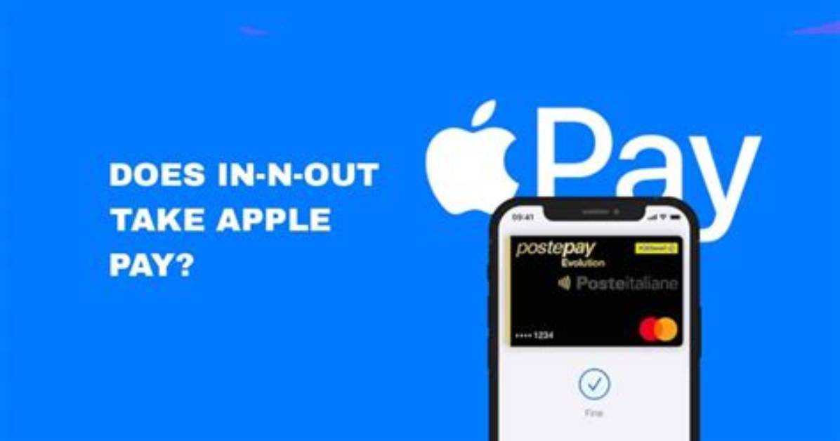 Does in & out Take Apple Pay?