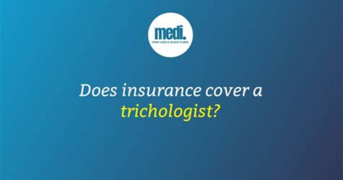 Does Insurance Cover Trichologist?