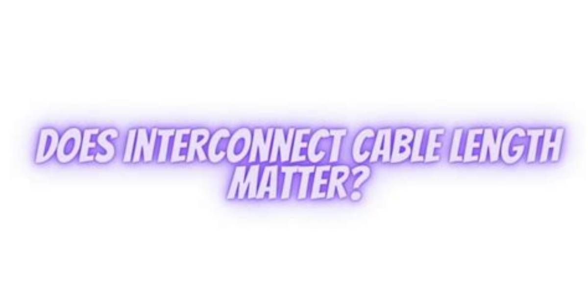 Does Interconnect Cable Matter?