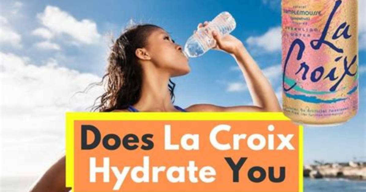 Does Lacroix Hydrate You