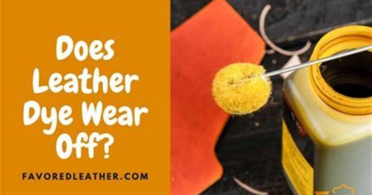 Does Leather Dye Come Off
