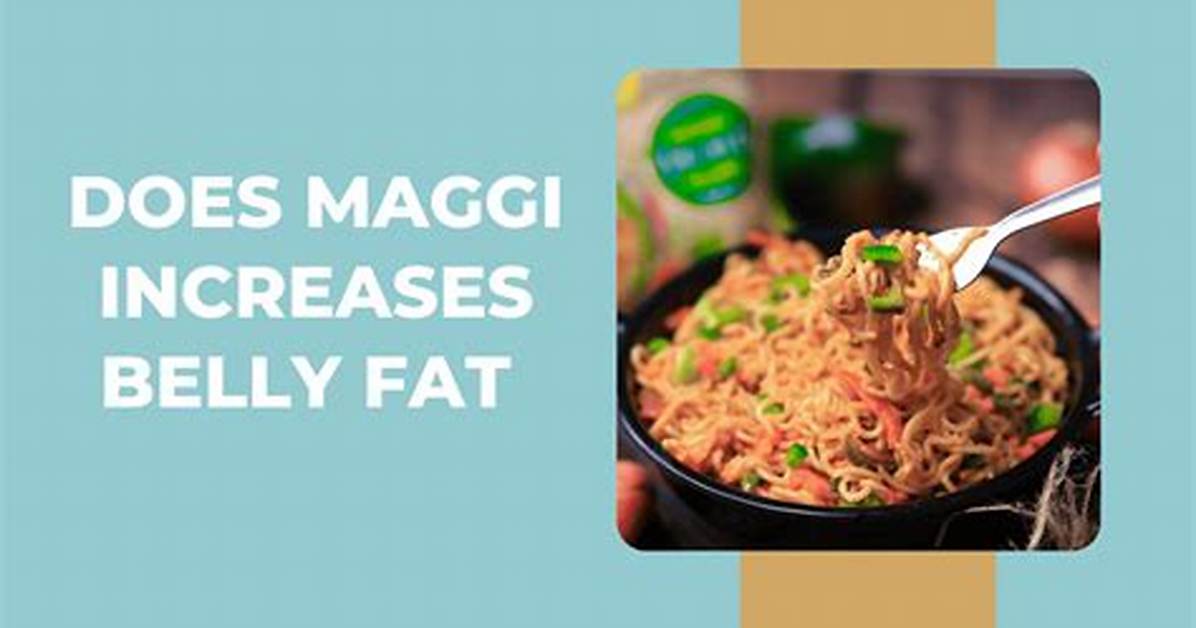 Does Maggi Increase Weight?