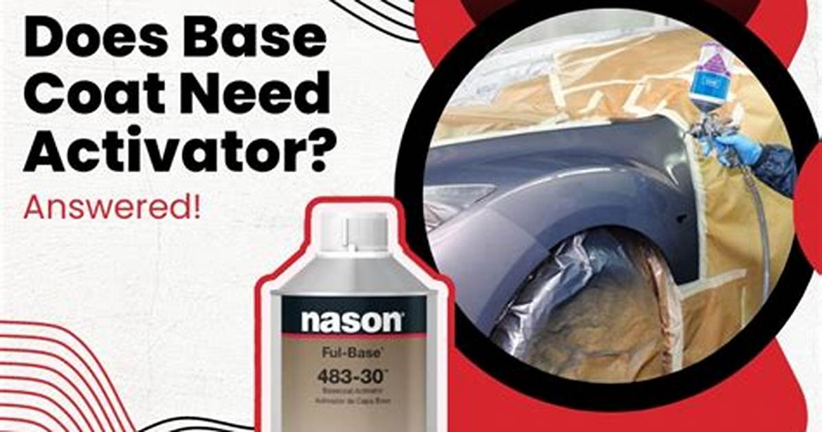 Does Nason Basecoat Need Activator?