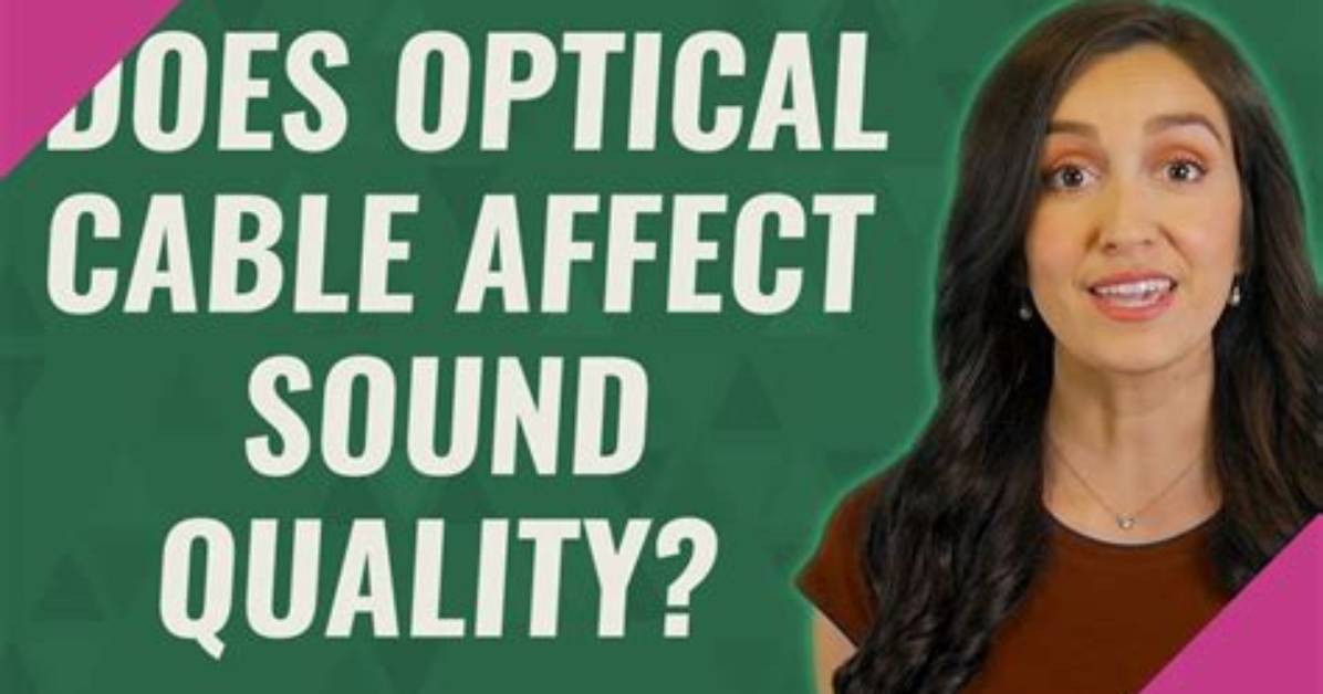 Does Optical Cable Affect Sound Quality