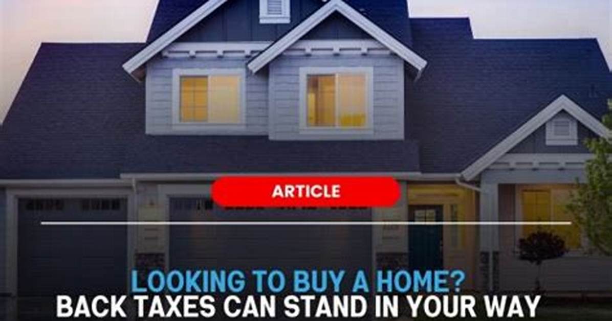 Does Owing Back Taxes Affect Buying a House