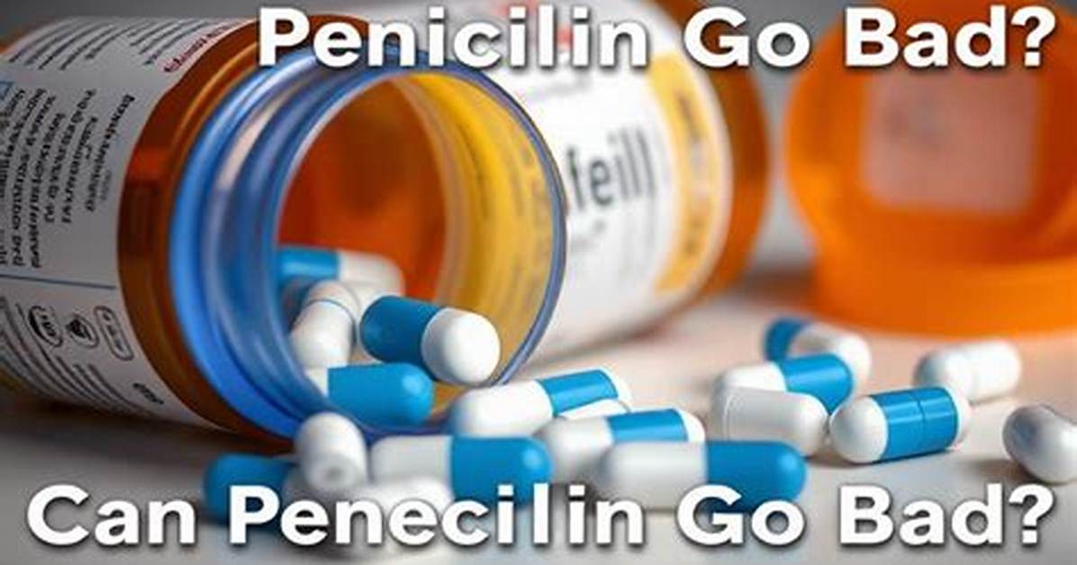 Does Penicillin Go Bad?