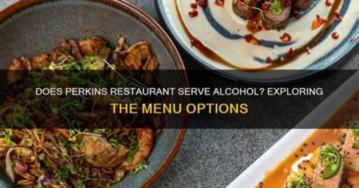Does Perkins Serve Alcohol?